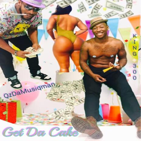 Get the cake ft. QzDaMusiqman | Boomplay Music