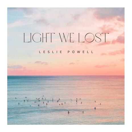 Light We Lost | Boomplay Music