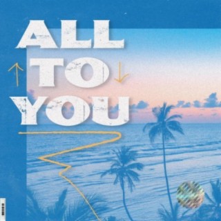 All To You (feat. Breana Marin)