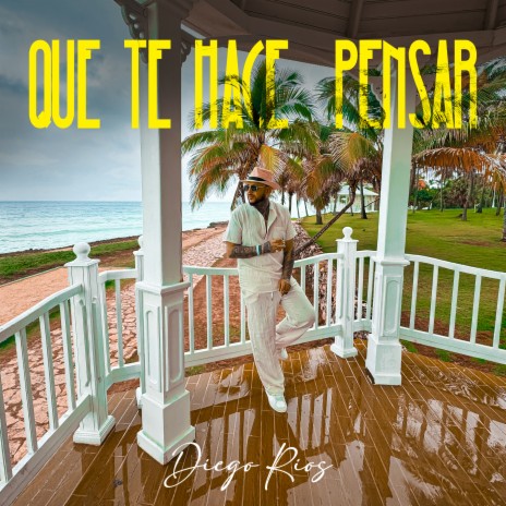 Que Te Hace Pensar | Boomplay Music