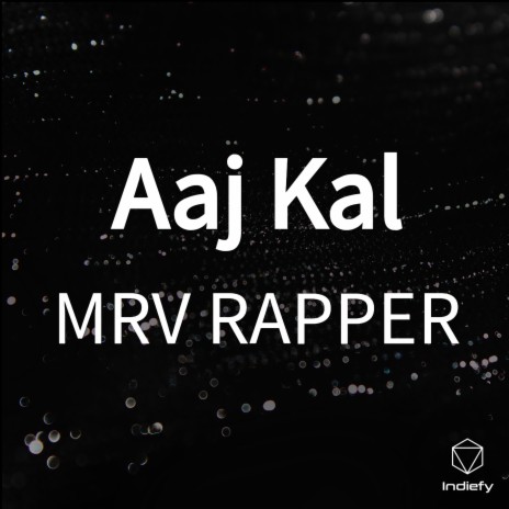 Aaj Kal | Boomplay Music