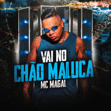 Vai no Chão Maluca | Boomplay Music