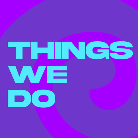 Things We Do