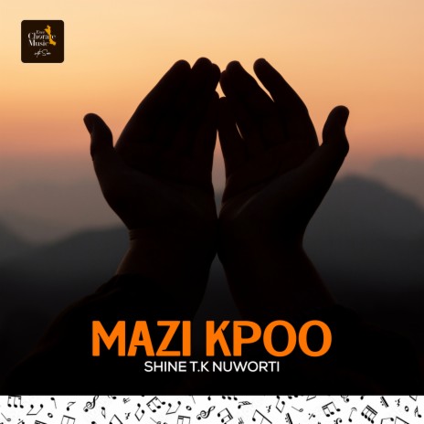 MAZI KPOO ft. SHINE T.K NUWORTI | Boomplay Music