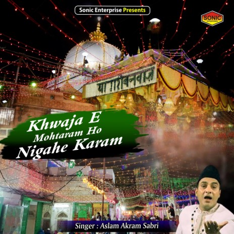 Khwaja E Mohtaram Ho Nigahe Karam (Islamic) | Boomplay Music