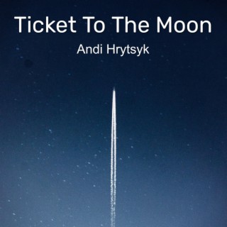 Ticket To The Moon