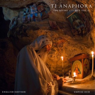 Ti Anaphora (The Divine Liturgy Vol II English)