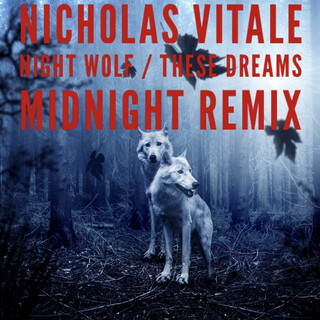 Night Wolf / These Dreams (Midnight Remix)