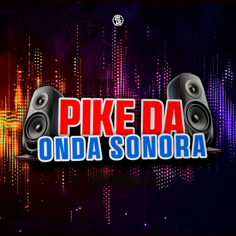 Pike da Onda Sonora ft. DJ TIO JOTA | Boomplay Music