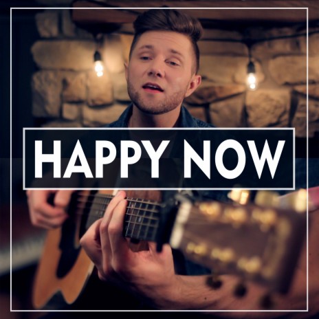 Happy Now (Acoustic) | Boomplay Music