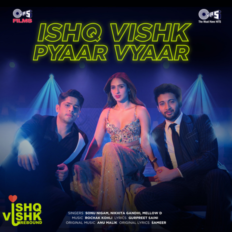 Ishq Vishk Pyaar Vyaar (From Ishq Vishk Rebound) ft. Nikhita Gandhi, Rochak Kohli, Mellow D, Gurpreet Saini & Anu Malik | Boomplay Music