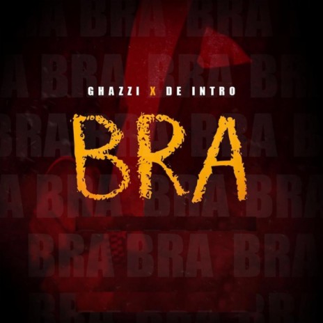 BRA ft. De Intro | Boomplay Music