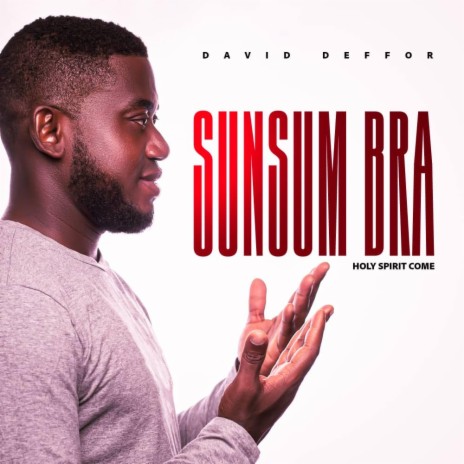Sunsum Bra(Holy Spirit Come) | Boomplay Music