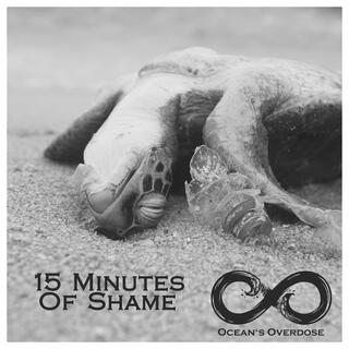 15 Minutes Of Shame