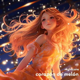 Corazón De Melón (Nightcore)