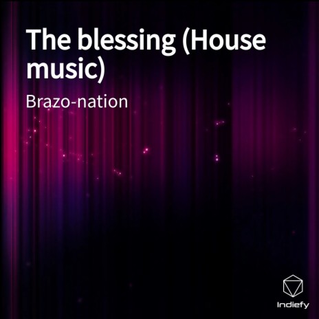 The blessing (House music) | Boomplay Music