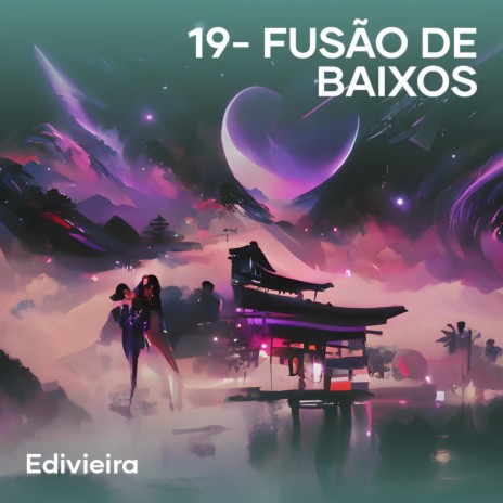 19- Fusão de Baixos | Boomplay Music