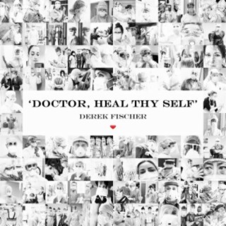 Doctor, Heal Thy Self