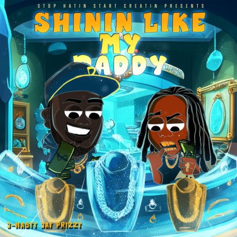 Shinin Like My Daddy ft. Jay Prizzy
