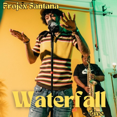 Projex Santana - Waterfall (Live)