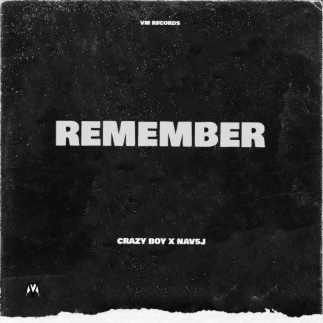 Remember ft. Nav5j & V.M Record | Boomplay Music