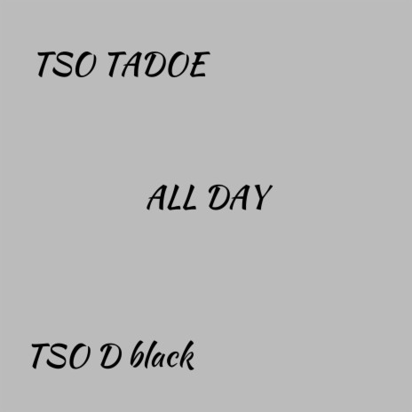 All day ft. TSO D black