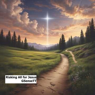 Risking All for Jesus