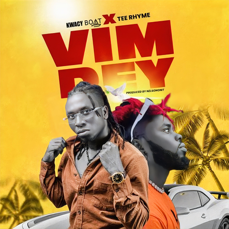 Vim Dey ft. Tee Rhyme | Boomplay Music