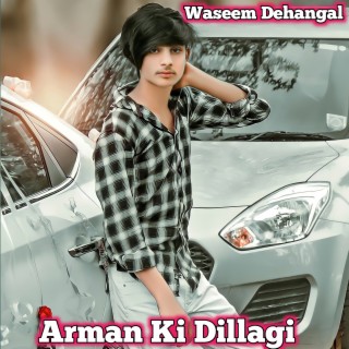 Arman Ki Dillagi