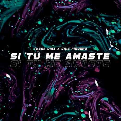 Si tú me amaste ft. Cris Figuero | Boomplay Music