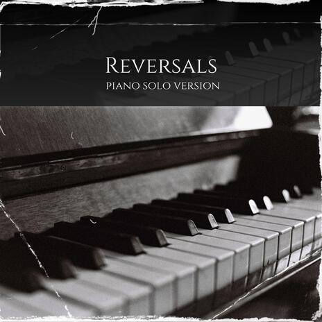 Reversals (Piano Version) | Boomplay Music