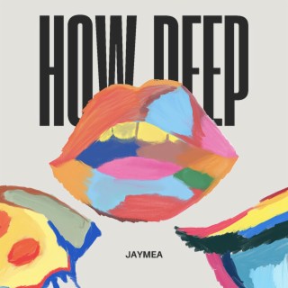 How Deep lyrics | Boomplay Music