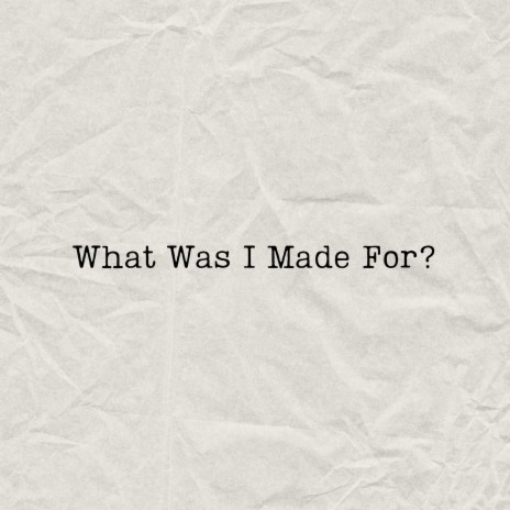 What Was I Made for? ft. Damian Barray | Boomplay Music