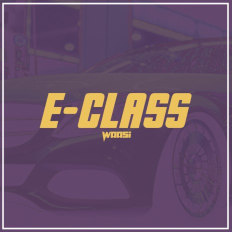 E-Class | Boomplay Music