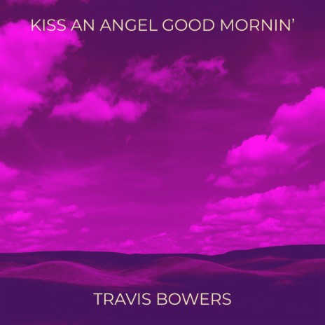 Kiss an Angel Good Mornin’ | Boomplay Music