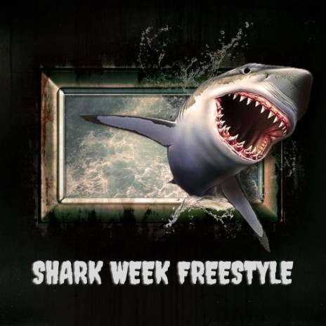 Shark Week Freestyle | Boomplay Music
