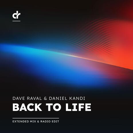 Back To Life (Extended Mix) ft. Daniel Kandi | Boomplay Music