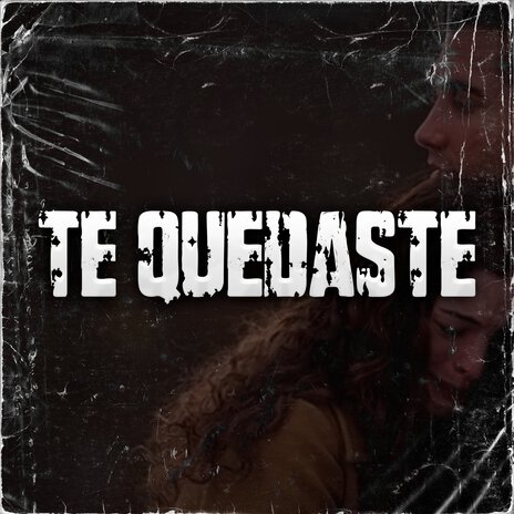 Te Quedaste | Boomplay Music