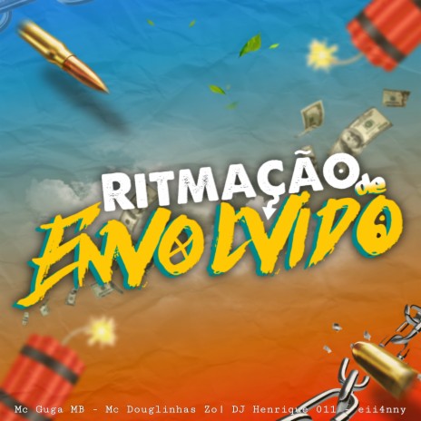 Ritmação de Envolvido ft. eii4nny, Mc Douglinhas ZO & MC Guga MB | Boomplay Music