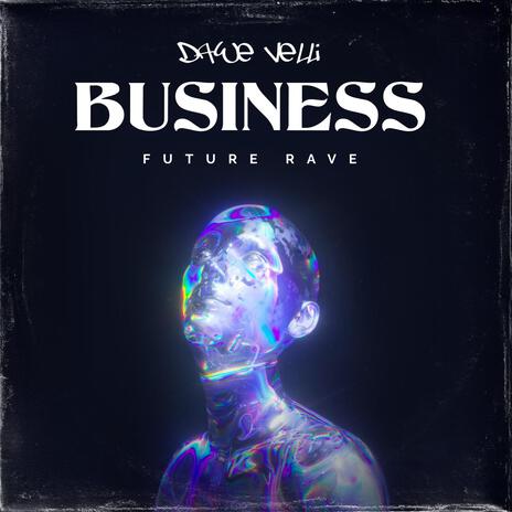 Business (Future Rave) | Boomplay Music