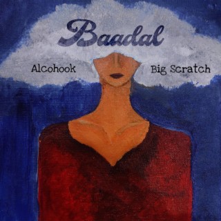 Baadal ft. Big Scratch lyrics | Boomplay Music