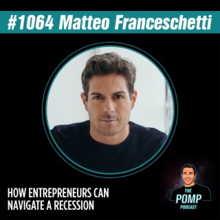 #1064 Matteo Franceschetti On How Entrepreneurs Can Navigate A Recession