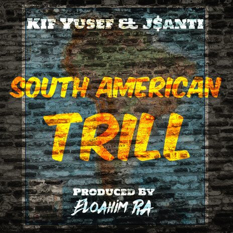 South American Trill ft. J$anti & Eloahim Ra | Boomplay Music