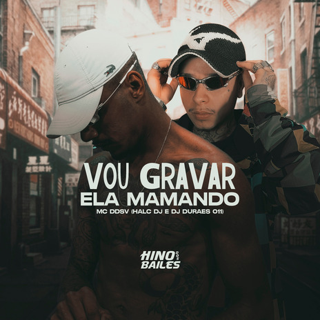 Vou Gravar Ela Mamando ft. Mc DDSV & DJ DURAES 011 | Boomplay Music