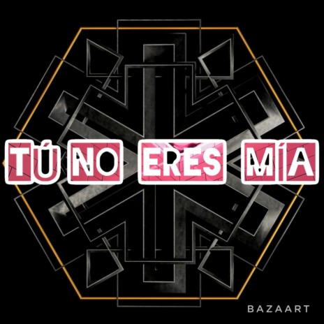 TU NO ERES MIA | Boomplay Music