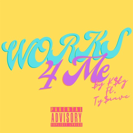 Works 4 Me ft. Ty$uave