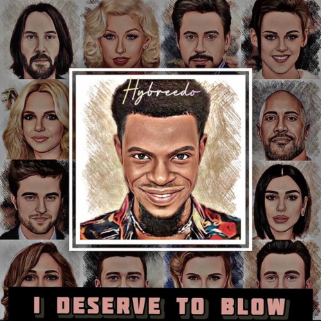 I Deserve to Blow | Boomplay Music