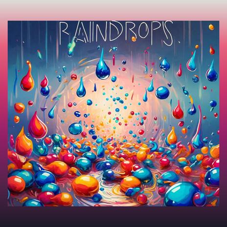 RAINDROPS | Boomplay Music