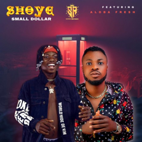 Shoye ft. Aloba Fresh | Boomplay Music