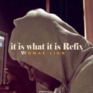 It Is What It Is (Refix)